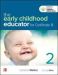 THE EARLY CHILDHOOD EDUCATOR FOR CERTIFICATE III E2 REVISED & CONNECT