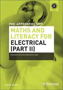 A+ PRE-APPRENTICESHIP MATHS AND LITERACY FOR ELECTRICAL (PART II)