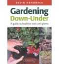 GARDENING DOWN-UNDER: A GUIDE TO HEALTHIER SOILS AND PLANTS e2